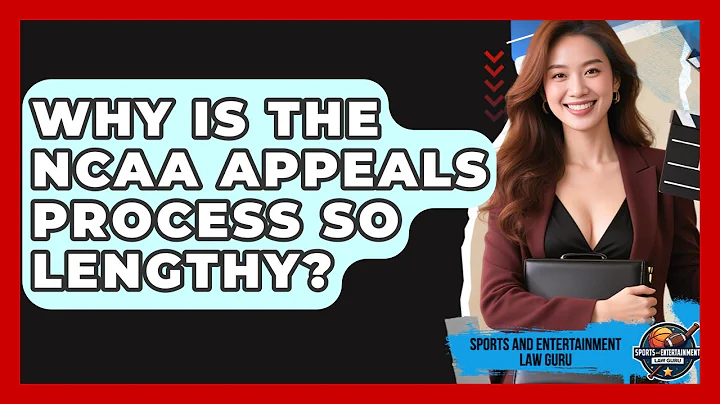 Why Is The NCAA Appeals Process So Lengthy? - Sports and Entertainment Law Guru
