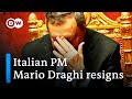 Political turmoil in Italy - Draghi resigns after coalition falls apart | DW News