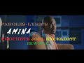 (Paroles Lyrics)Amina-Prophète JOEL Exceldist Ikwapa