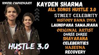 Kayden Sharma All Performance Hustle 3.0 | Kayden Sharma all rap | Street Celebrity | Dhree Dhree |