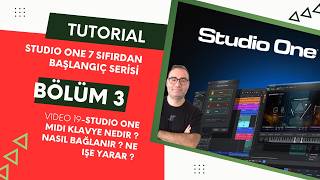 Studio One 7 Eğitim Serisi- B3V19-Studio One midi klavye ne işe yarar ? Nasıl bağlantı sağlanır ?