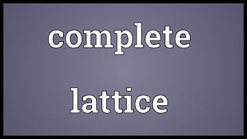 Complete lattice Meaning