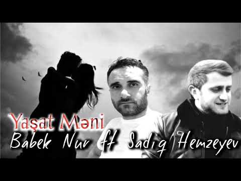 Sadiq Hemzeyev ft Babek Nur -Yasat Meni 2022