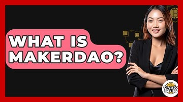 What Is MakerDAO? - CryptoBasics360.com