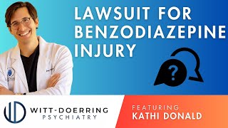 Successful Malpractice Lawsuit for Benzodiazepine Injury | Interview with Kathi Donald