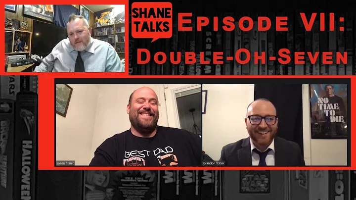 Shane Talks - Episode VII: Double Oh SEVEN (Part II)