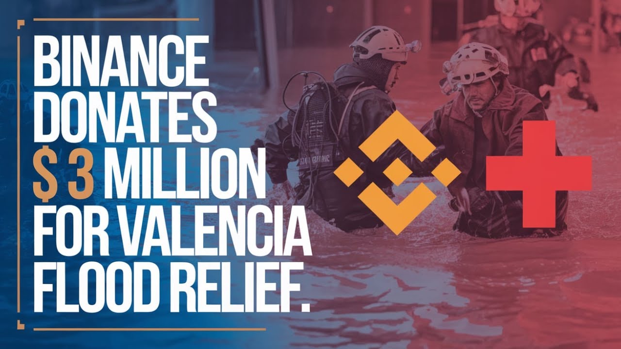 Binance Donates $3 Million for Valencia Flood Relief