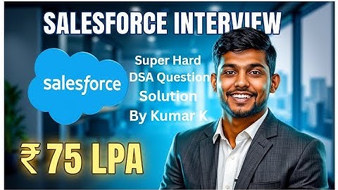 75 LPA 😱 Salesforce Interview DSA Question | Can You Solve This? | SDE Preparation By Kumar K