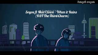 Soyou ft Mad Clown - When it Rains (OST The Third Charm) Sub Indo