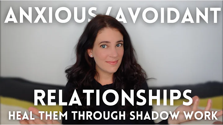 Anxious/Avoidant Relationships: Why They Only Heal Through Shadow Work - DayDayNews