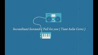 Secondhand Serenade / Fall for you ( Tami Aulia Cover )