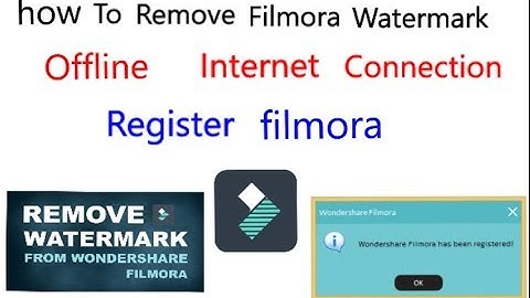 how to register without internet connection and remove watermark/Register filmora remove watermark