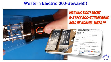 Western Electric 300B B-Stock Warning - Buyers Beware!!!
