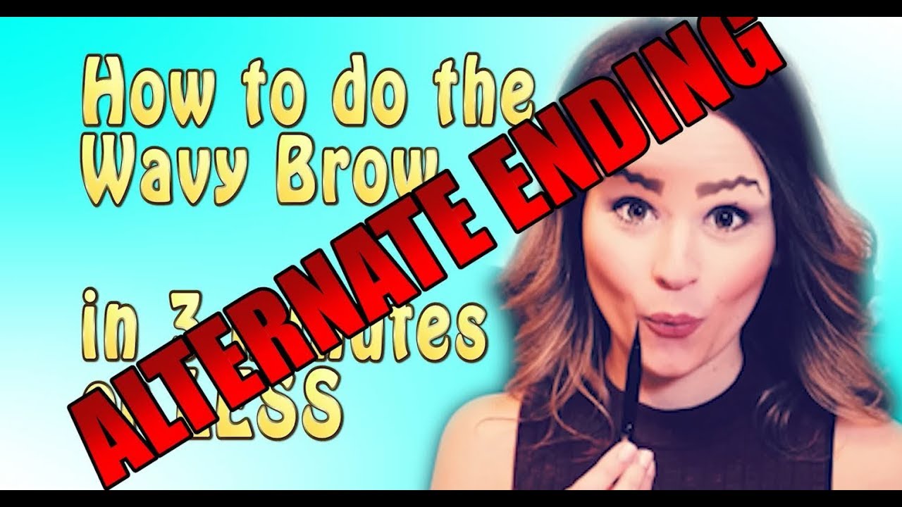 Alternate Ending: How to do the Wavy Brow in 3 minutes or less