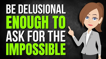 Be Delusional Enough to Ask for the Impossible  ✅ Abraham Hicks 2025