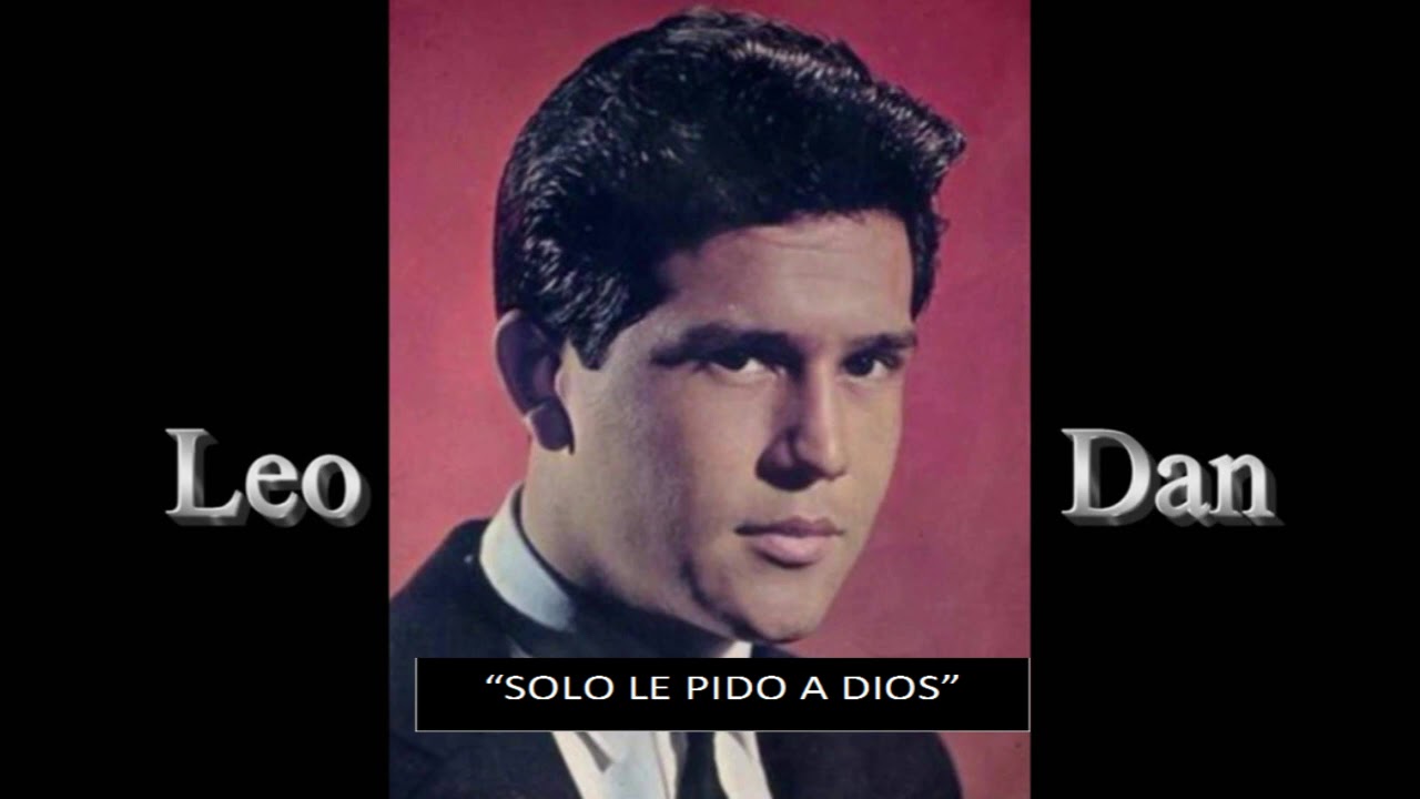 Leo Dan - "Solo Le Pido A Dios" - YouTube