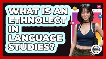 What Is An Ethnolect In Language Studies? - Trend Unwrapper