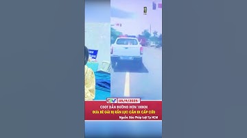 CSGT DẪN ĐƯỜNG HƠN 100KM ĐƯA BÉ GÁI BỊ RẮN LỤC CẮN ĐI CẤP CỨU