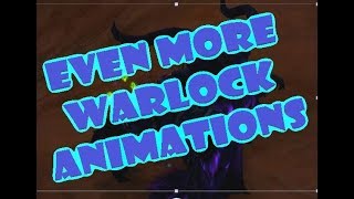 Even More Warlock Animations Added For Bfa