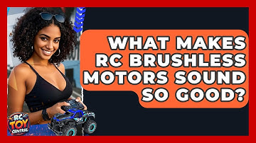 What Makes RC Brushless Motors Sound So Good? - RC Toy Central