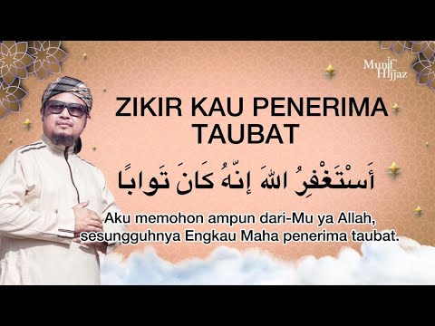 ZIKIR KAU PENERIMA TAUBAT ~ Munif Hijjaz