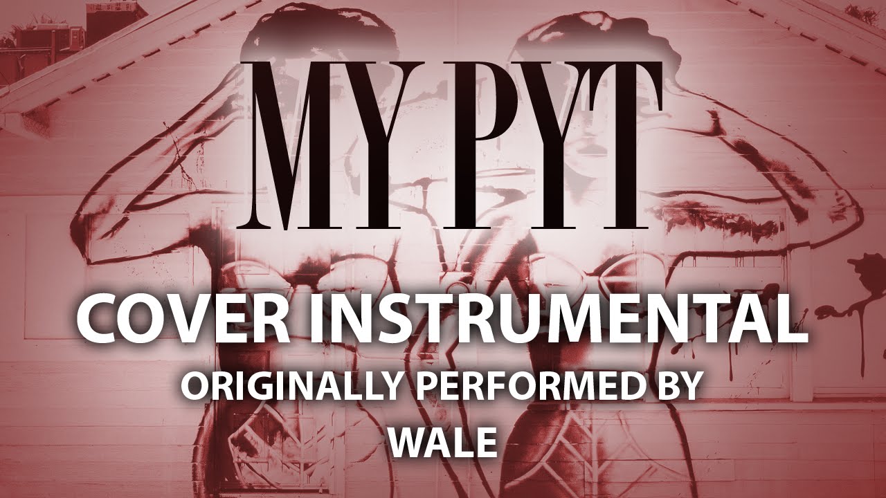 My PYT (Cover Instrumental) [In the Style of Wale] - YouTube