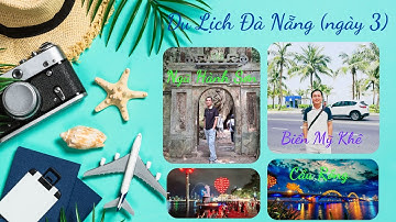 Du Lịch Đà Nẵng Ngày 3: Check-in Biển Mỹ Khê–Ngũ Hành Sơn–Cầu Rồng Lung Linh Ban Đêm #DuLichDaNang