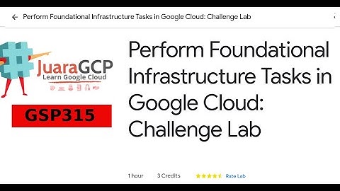 Perform Foundational Infrastructure Tasks in Google Cloud Challenge Lab GSP315 | JuaraGCP Quest