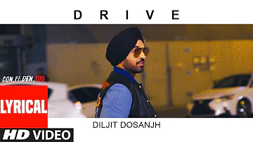 Drive Lyrical Video Song  | CON.FI.DEN.TIAL | Diljit Dosanjh | Latest Song 2018