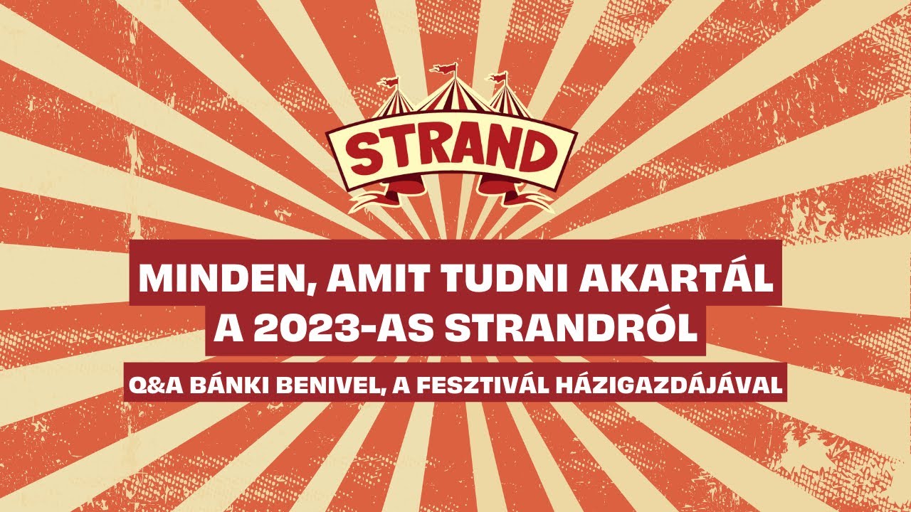Minden, amit tudni akartál a 2023-as STRAND fesztiválról!