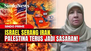Pengamat Buka Suara! Israel Serang Iran, Kenapa Palestina Tetap Diserang? | Sindo Prime | 12/03