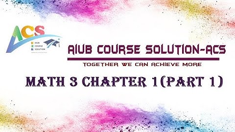 Math 3 | Chapter 1-Part 1 | AIUB | ZAKIA MIM