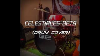 Celestiales - BETA (Drum Cover)