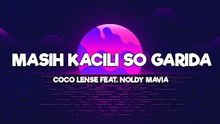 MASIH KACILI SO GARIDA - COCO LENSE Feat. NOLDY MAVIA (LIRIK) | LAGU TIMUR TERBAIK 2024