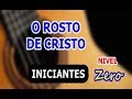 O Rosto de Cristo para INICIANTES(Aula Completa)