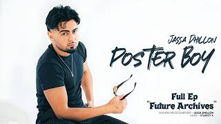 Poster Boy | Jassa Dhillon (Full Ep) Starboy x | "Future Archives" | Latest Punjabi Songs 2026
