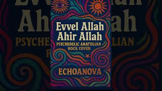 Evvel Allah Ahir Allah Psychedelic Anatolian Rock Cover - Echoanova Resimi