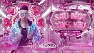 DEMO 4H - NONSTOP VIỆT MIX - SAU 1 TÌNH YÊU - DJ XICALO - MUA FULL ZALO 08.5668.5668