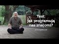 Test: jak programują nas znajomi? #3