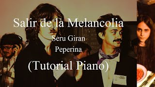 Video thumbnail of "Seru Giran - Salir de la Melancolia (Tutorial Piano)"