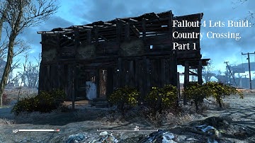 Fallout 4 Lets Build - County Crossing. Part 1