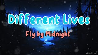 Fly By Midnight - Different Lives (Lyrics)