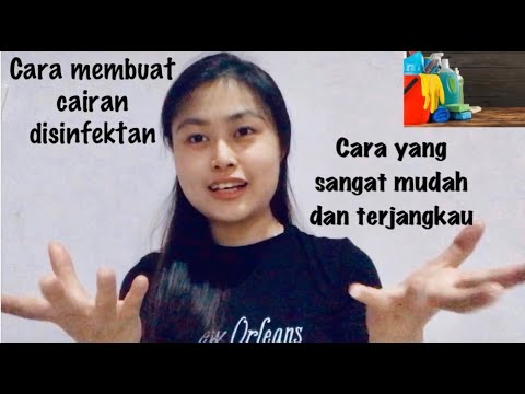 Cara membuat cairan disinfektan dengan mudah