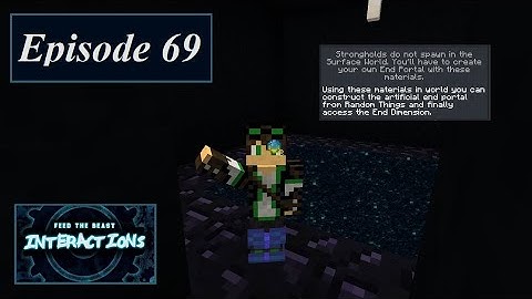 FTB Interactions - Episode 69 - The End Portal