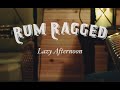 Rum ragged  lazy afternoon live