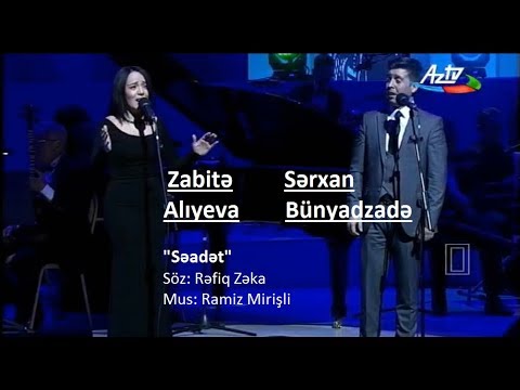 Zabite Aliyeva ve Serxan Bunyadzade - Seadet
