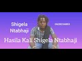 Hasila Kali Shigela Ntabhaji 0628234853 