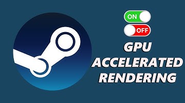 How To Enable / Disable GPU Accelerated Rendering On Steam