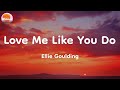 Ellie Goulding - Love Me Like You Do (Lyrics)