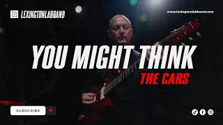 You Might Think (The Cars) | Lexington Lab Band